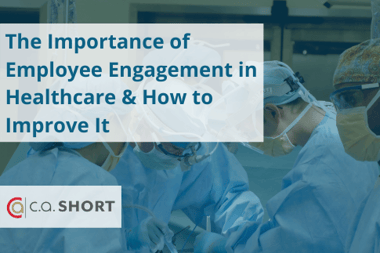The Importance of Employee Engagement in Healthcare & How to Improve It