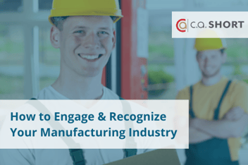How to Engage & Recognize Your Manufacturing Industry Blog