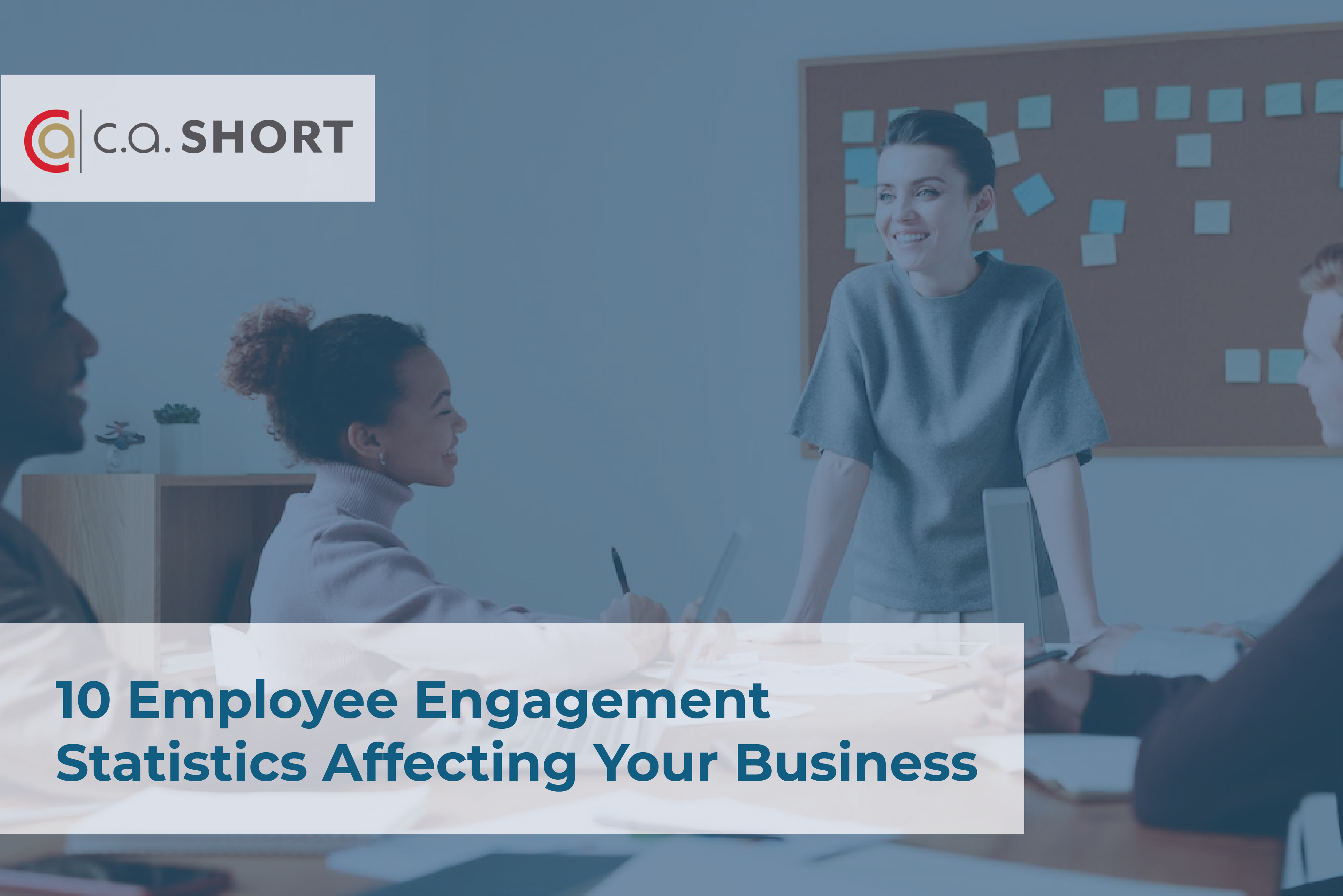 10 Employee Engagement Statistics Affecting Your Business