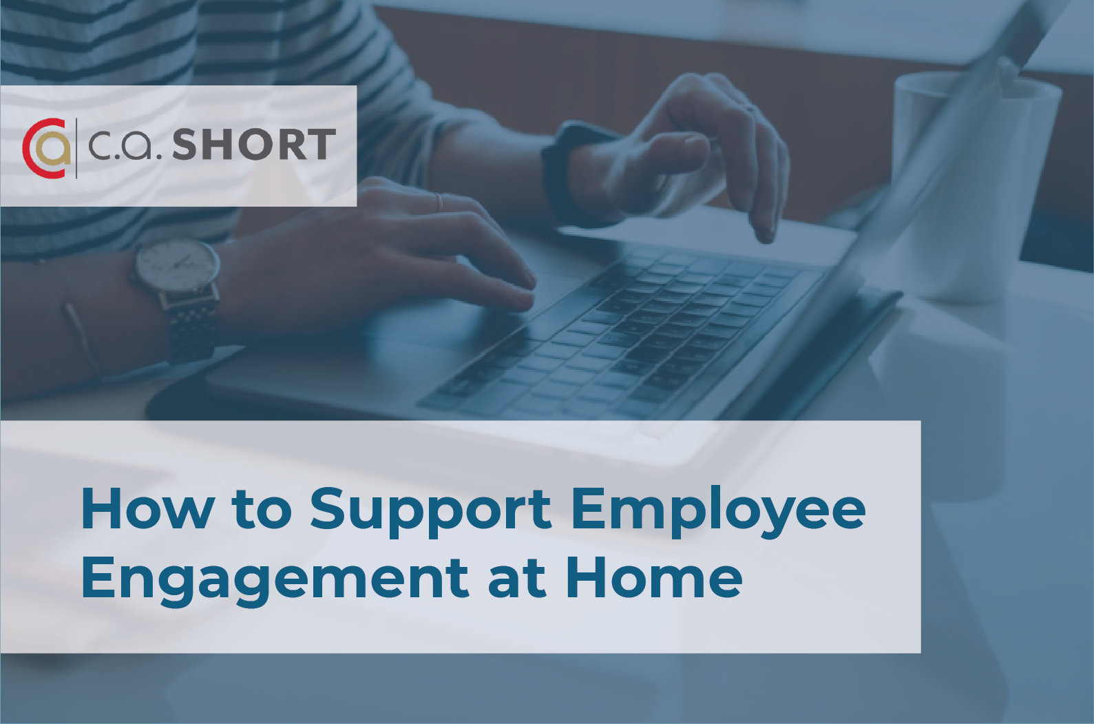 How to Support Employee Engagement at Home