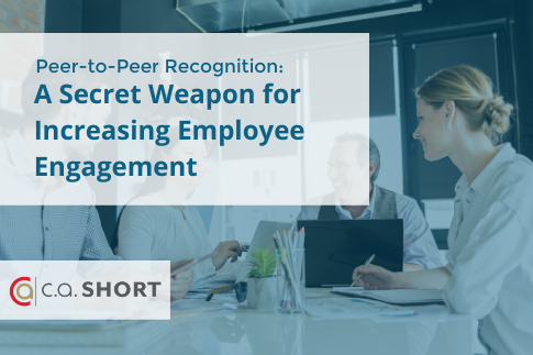 Peer-to-Peer Recognition: A Secret Weapon for Increasing Employee Engagement