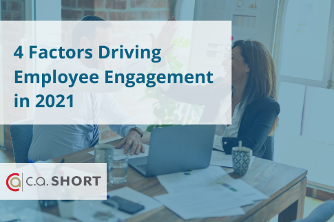 4 Factors Driving Employee Engagement in 2021